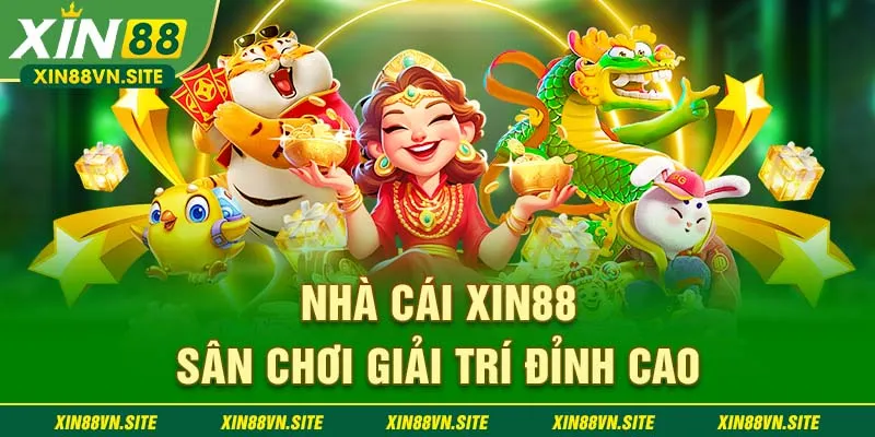 Nhà Cái XIN88 - Sân Chơi Giải Trí Đỉnh Cao