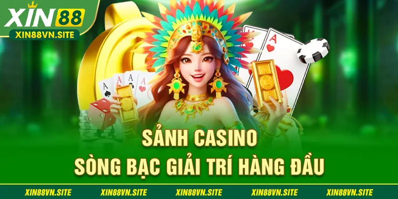 Sảnh Casino Sòng Bạc Giải Trí Hàng Đầu